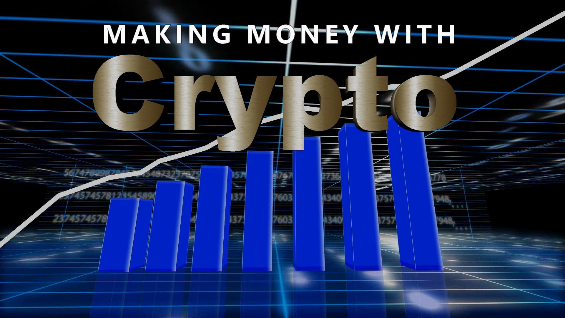 Making Money With Crypto